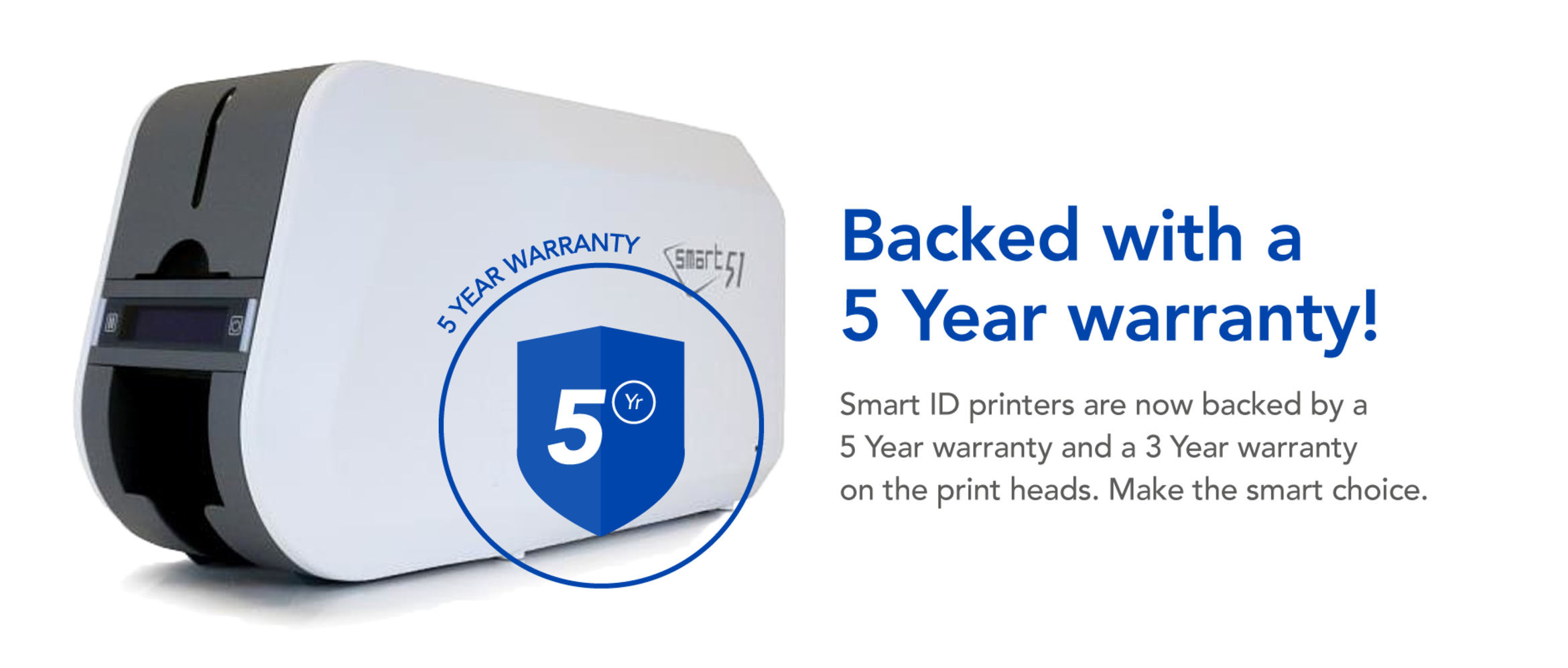 Backed with a 5 Year warranty!