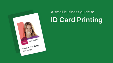 The Complete Guide to ID Card Printing for Small Businesses in the UK