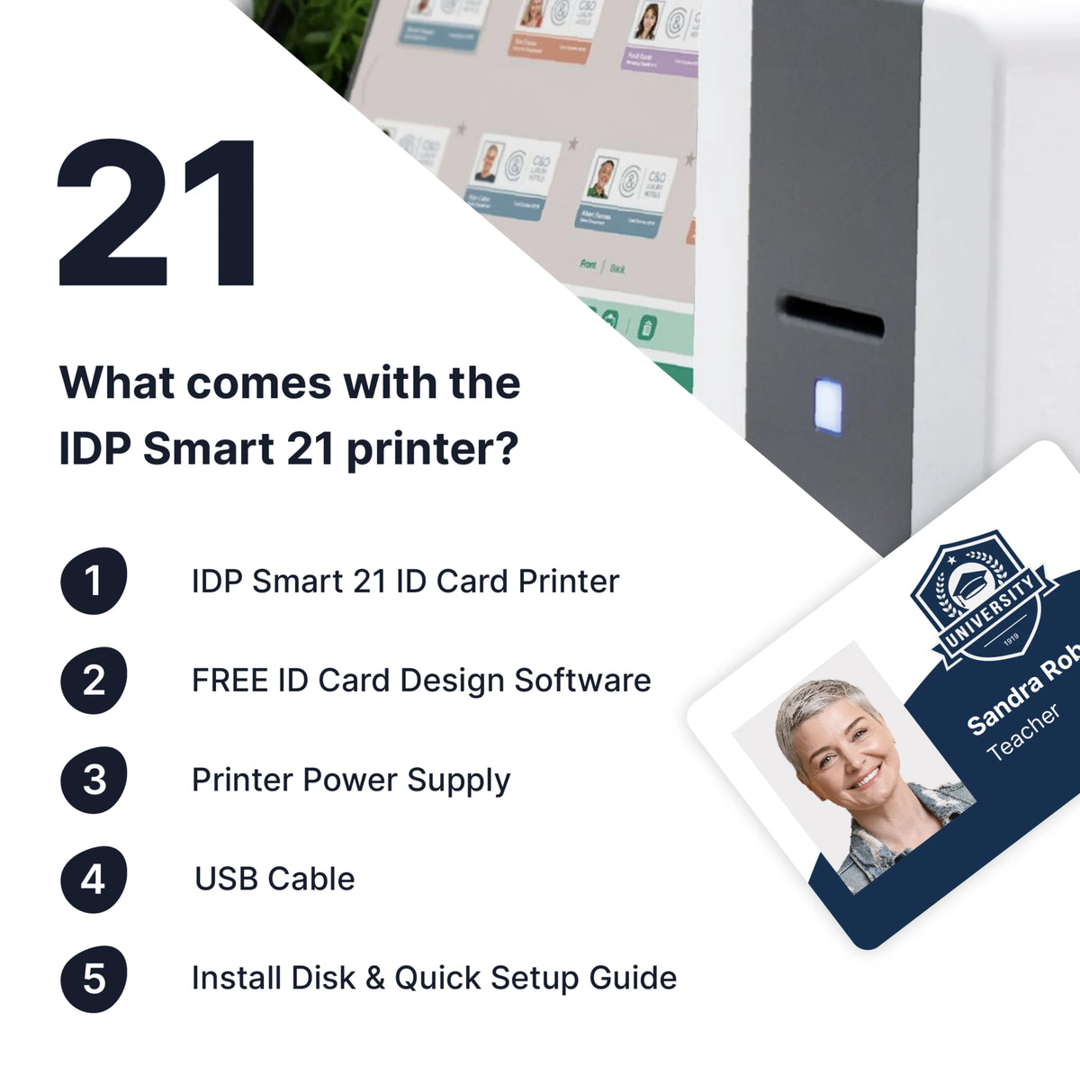 IDP SMART-21 package contents: printer, ID card design software, power supply, USB cable, installation disc and quick setup guide
