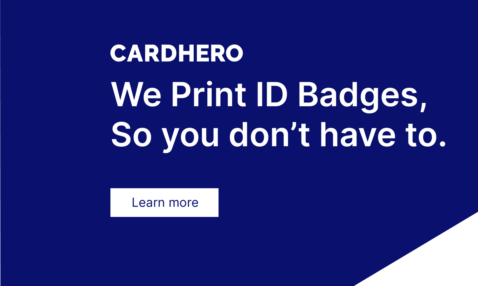 We print full colour ID cards so you don't have to.